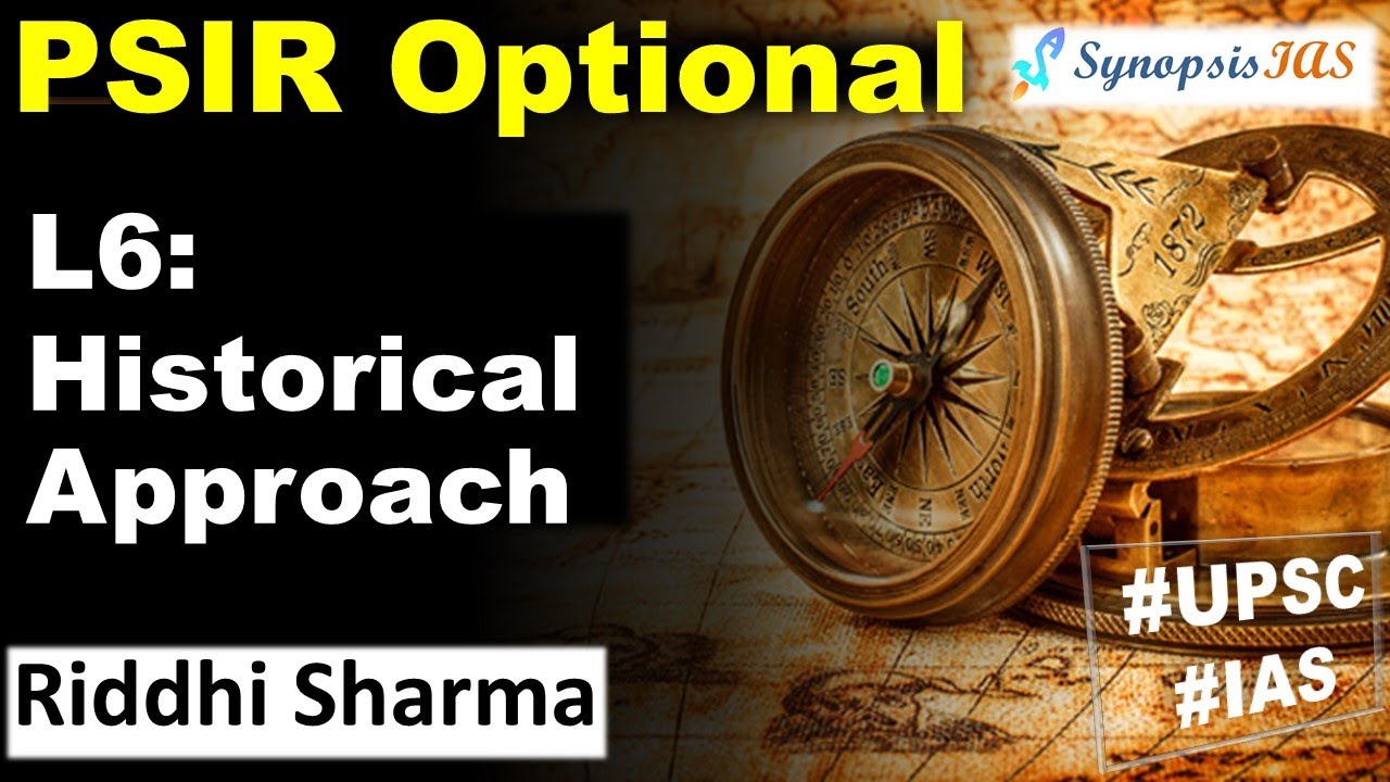 PSIR Optional Lecture 6 UPSC | Historical Approach: Meaning and Approaches PSIR | Riddhi Sharma