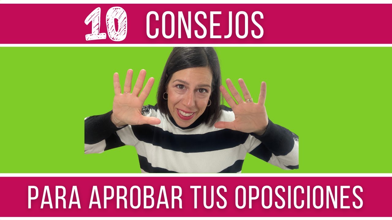 10 CONSEJOS PARA ESTUDIAR TUS OPOSICIONES Y APROBAR ✅ Así me saqué la plaza