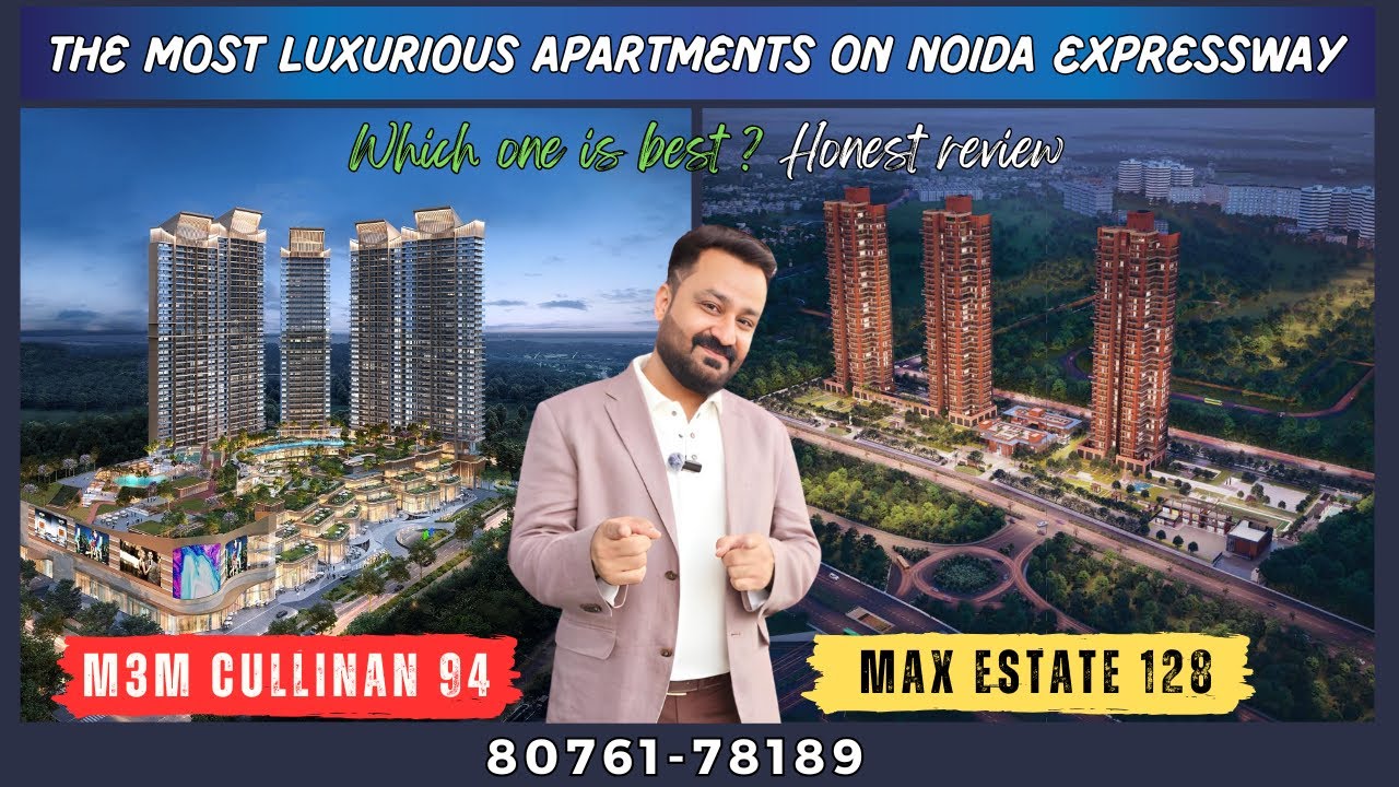 M3M Cullinan and Max estate 128 on Noida Expressway are The MOST Luxurious Apartments
