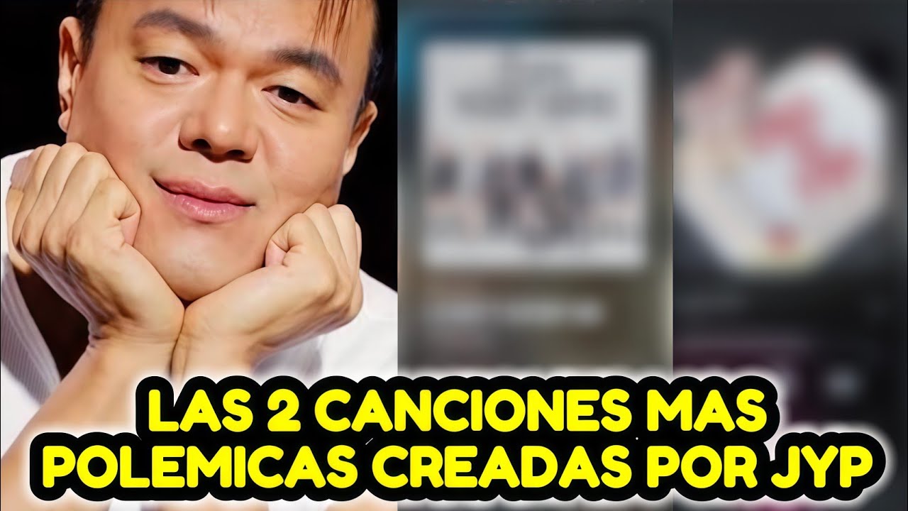 LAS 2 CANCIONES  DE KPOP MAS CONTROVERSIALES CREADAS POR JYP, SEGUN LOS FANS...