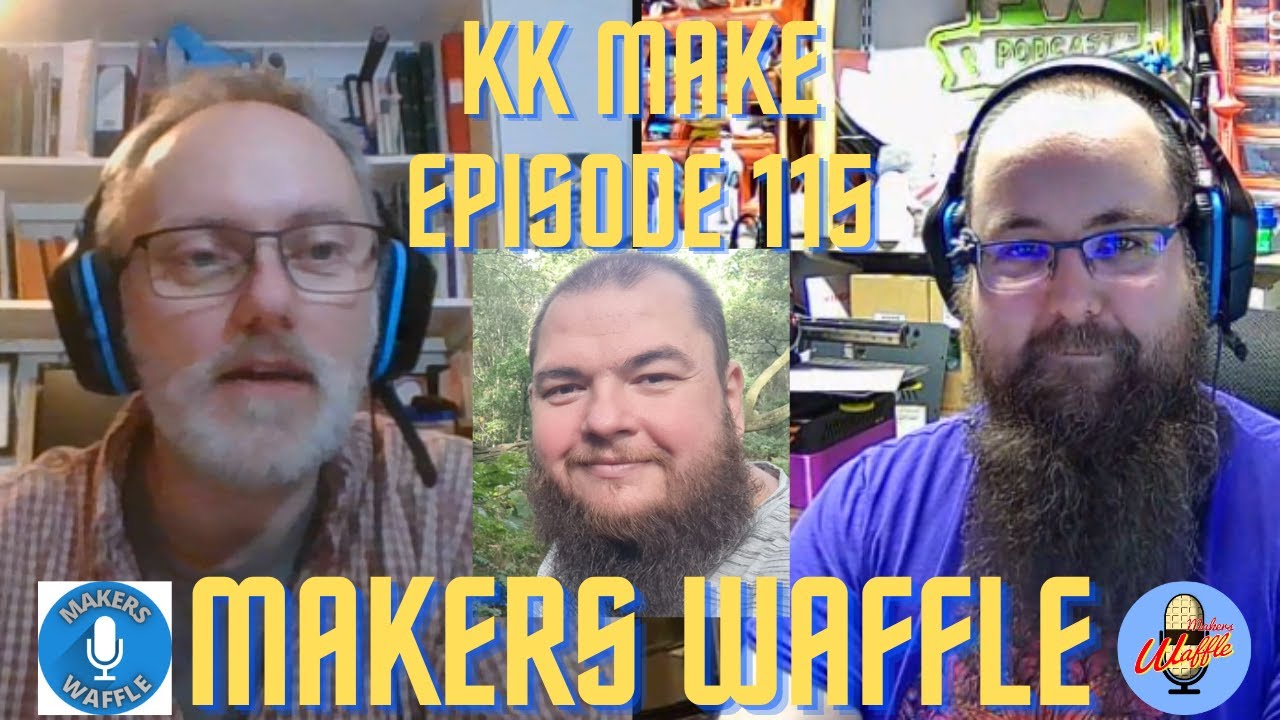 Makers Waffle Episode 116 - KK Makes