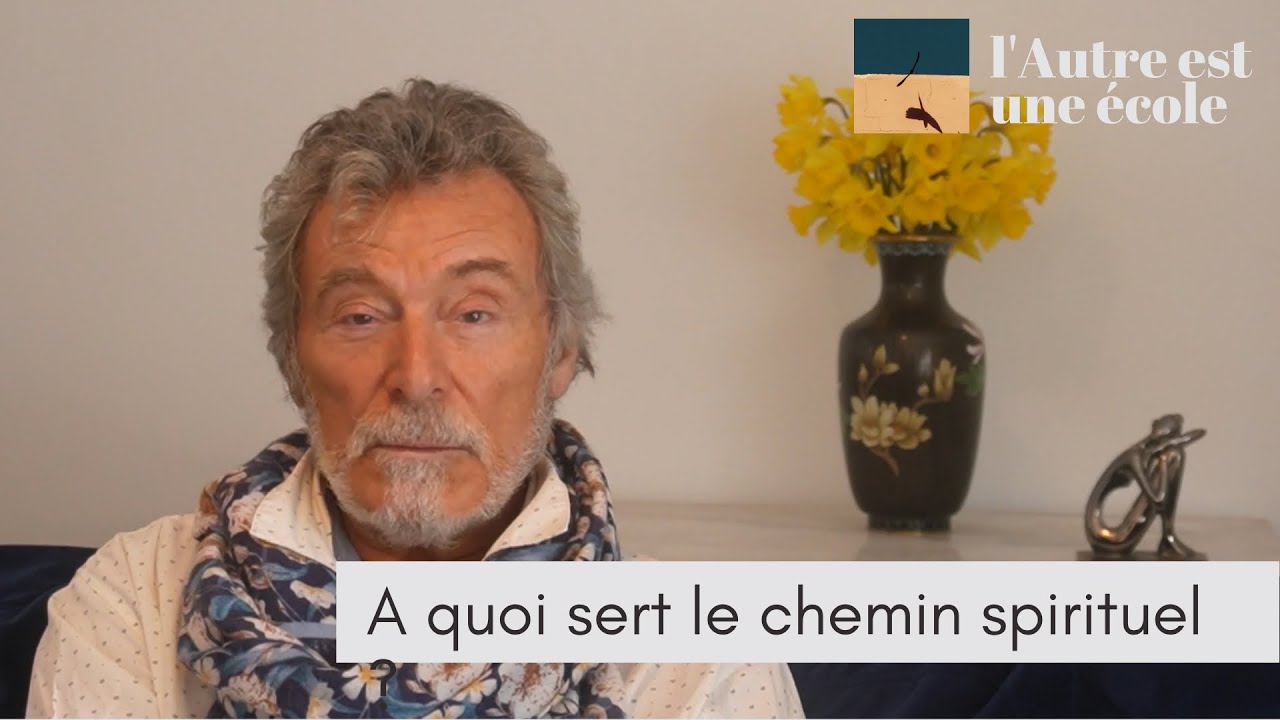 A quoi sert le chemin spirituel ?