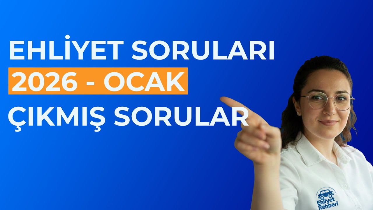 Ehliyet Sınav Soruları Ocak 2026 Çıkmış Sorular
