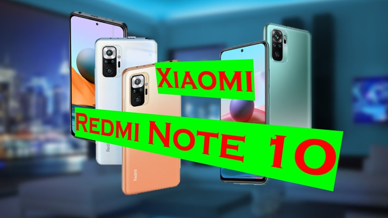 XIAOMI REDMI NOTE 10, LES NOUVEAUX TELEPHONES DE XIAOMI