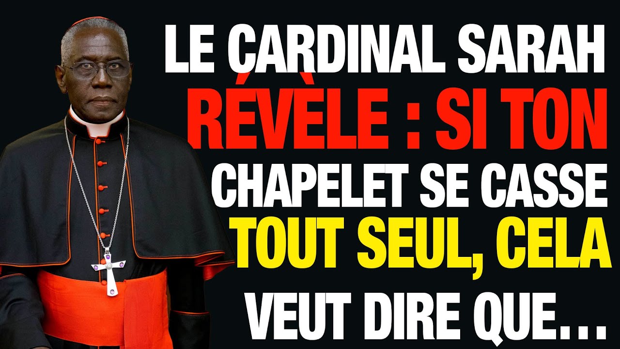 Le Cardinal Sarah Révèle : Si Ton Chapelet Se Casse Tout Seul, Cela Veut Dire Que…