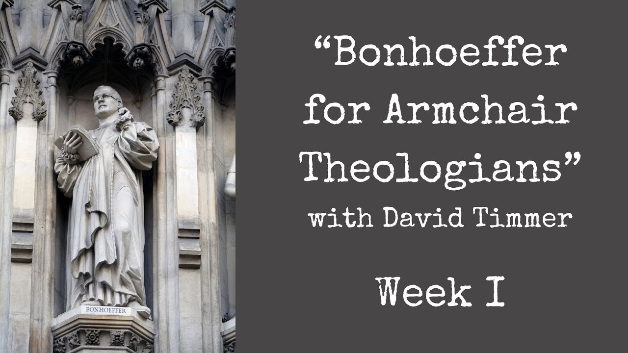 Bonhoeffer for Armchair Theologians | Week 1