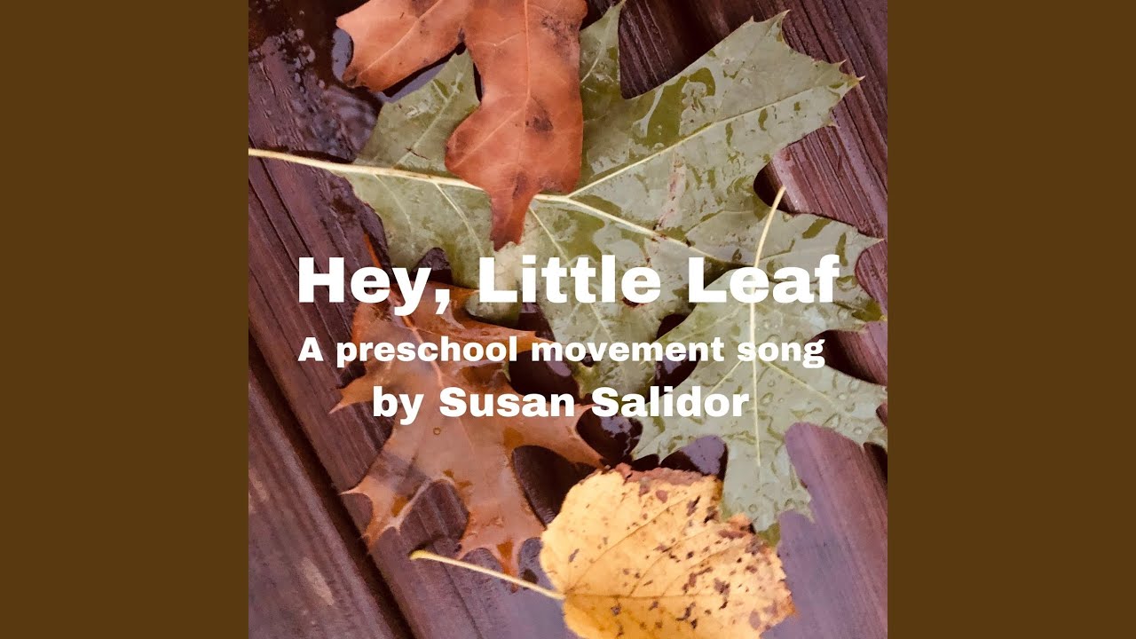 Hey, Little Leaf