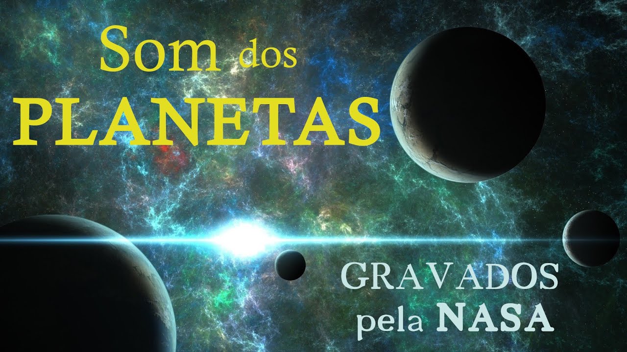 (SOM dos PLANETAS) 🌎Isso Vai Mexer com Voc&ecirc; ! Prepare-se ! (Gravados pela NASA)