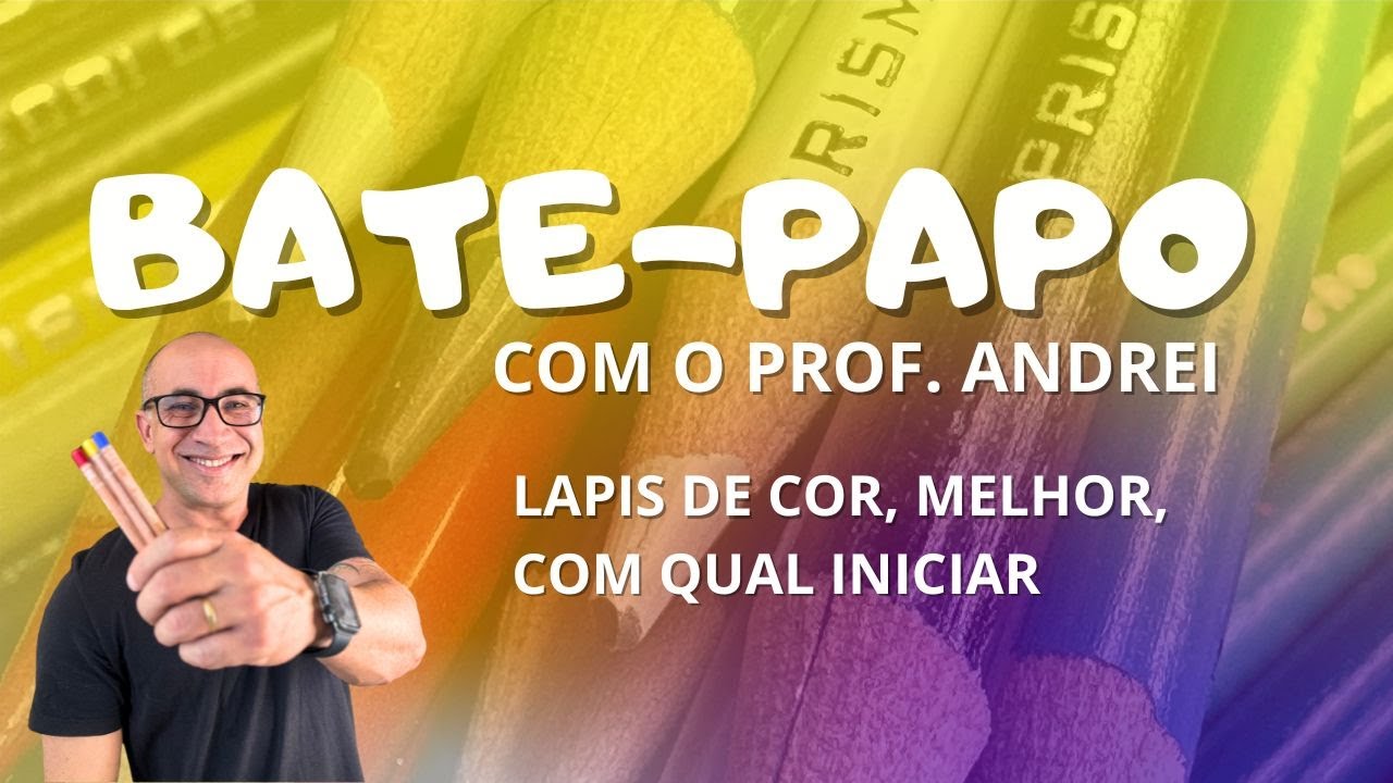 Bate Papo com o Professor Andrei- Lápis de cor
