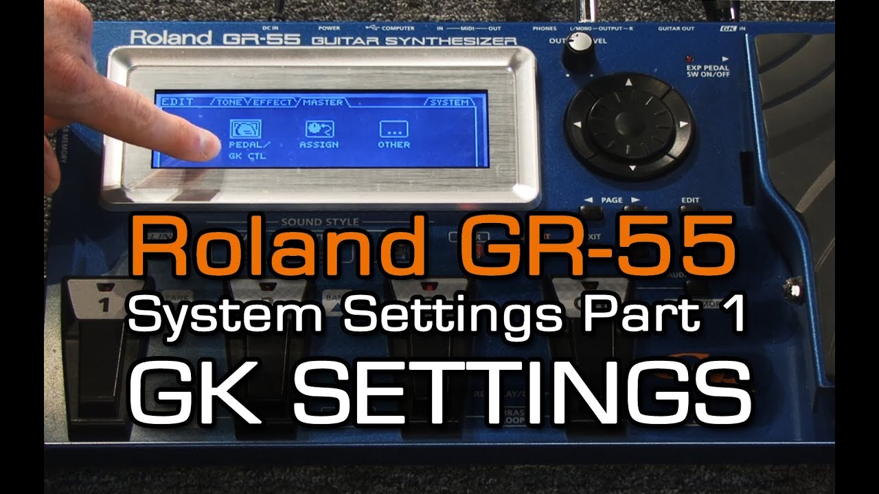 GR-55 System Settings Part 1 of 4 GK SETTINGS