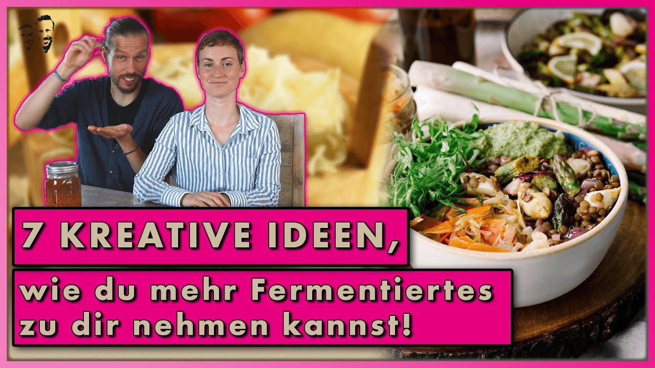 7 kreative Ideen, wie du mehr Fermentiertes zu dir nehmen kannst!