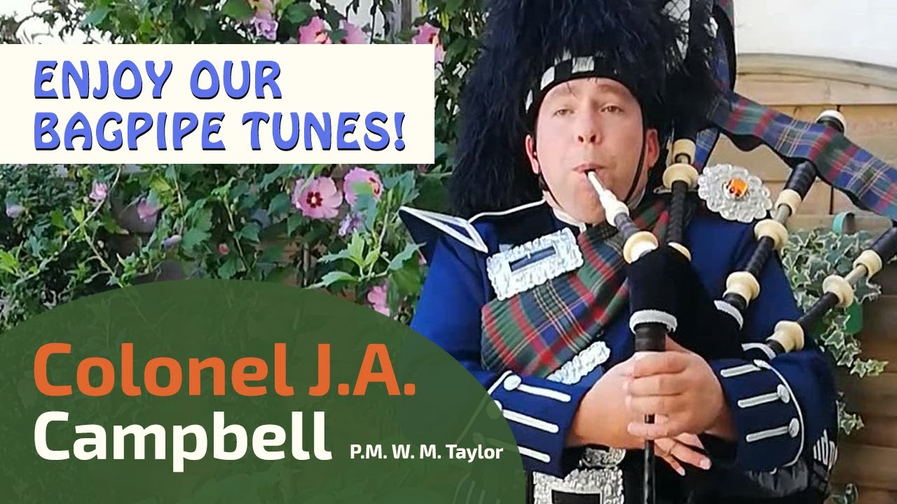 Colonel JA Campbell | Bagpipe Tunes ⭐⭐⭐⭐⭐