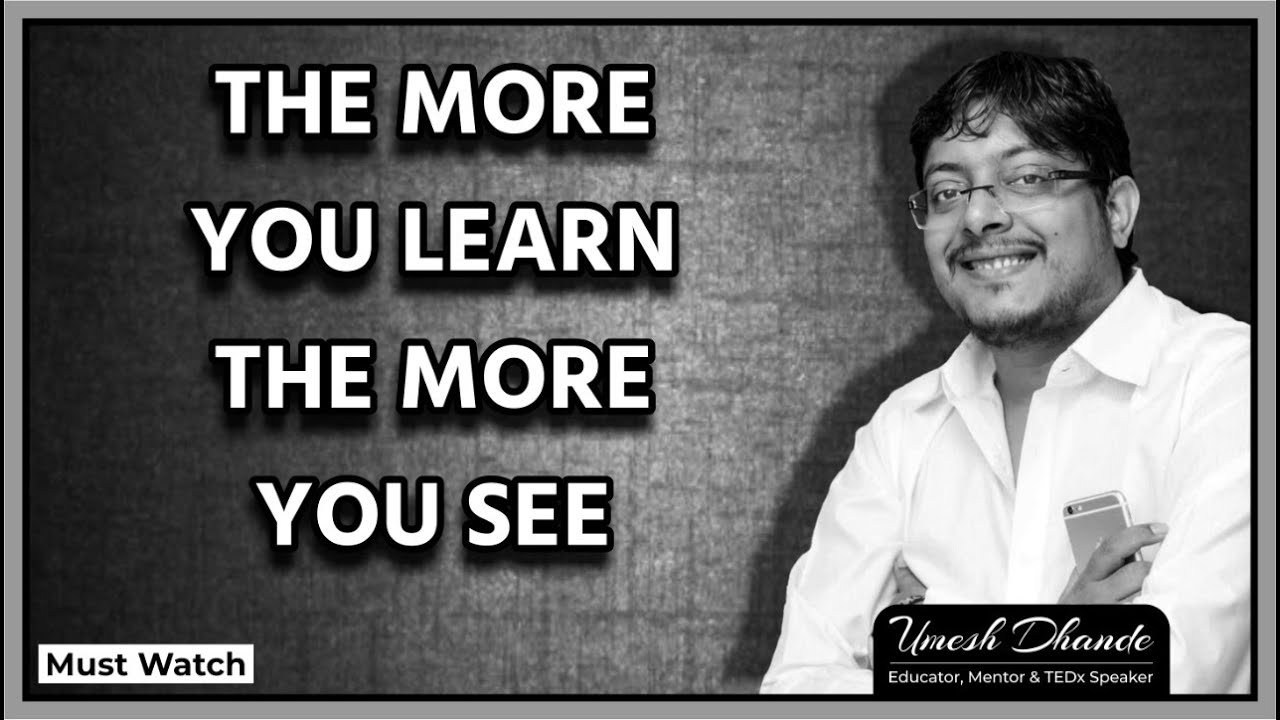 The More You Learn The More You See | Morning Motivation by Umesh Dhande Sir