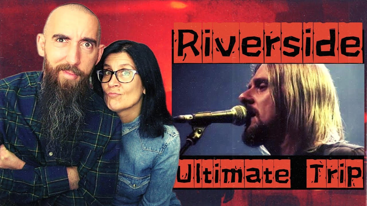 Riverside - Ultimate Trip (REACTION) with my wife