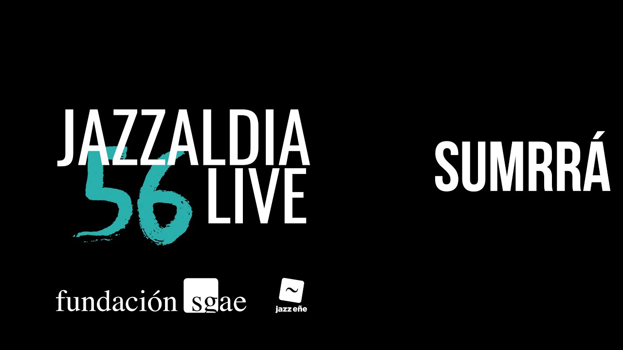 LIVE 56 JAZZALDIA - SUMRRÁ - July 24, 13:30 - Jazzeñe