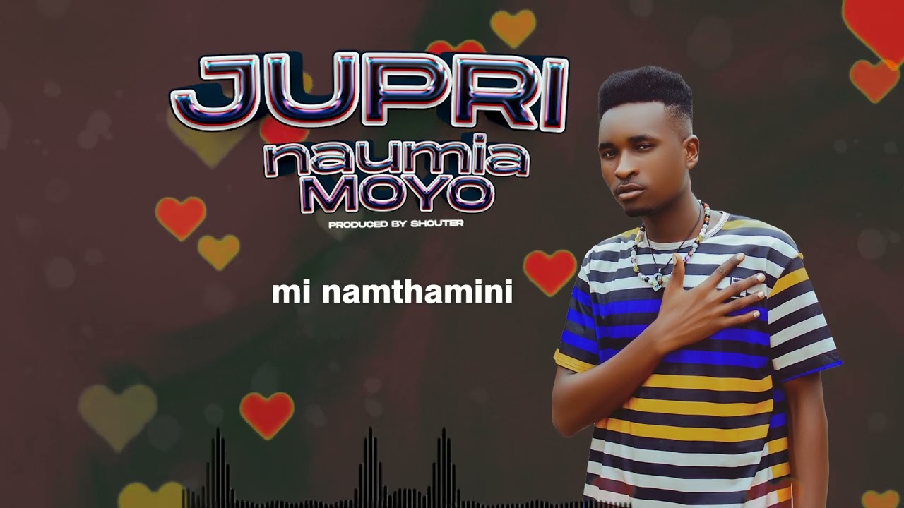 jupri-naumia na moyo song