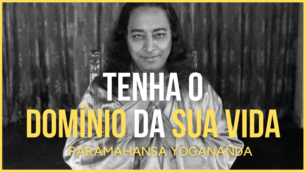 AUTOANÁLISE: A CHAVE PARA DOMINAR A VIDA | PARAMAHANSA YOGANANDA