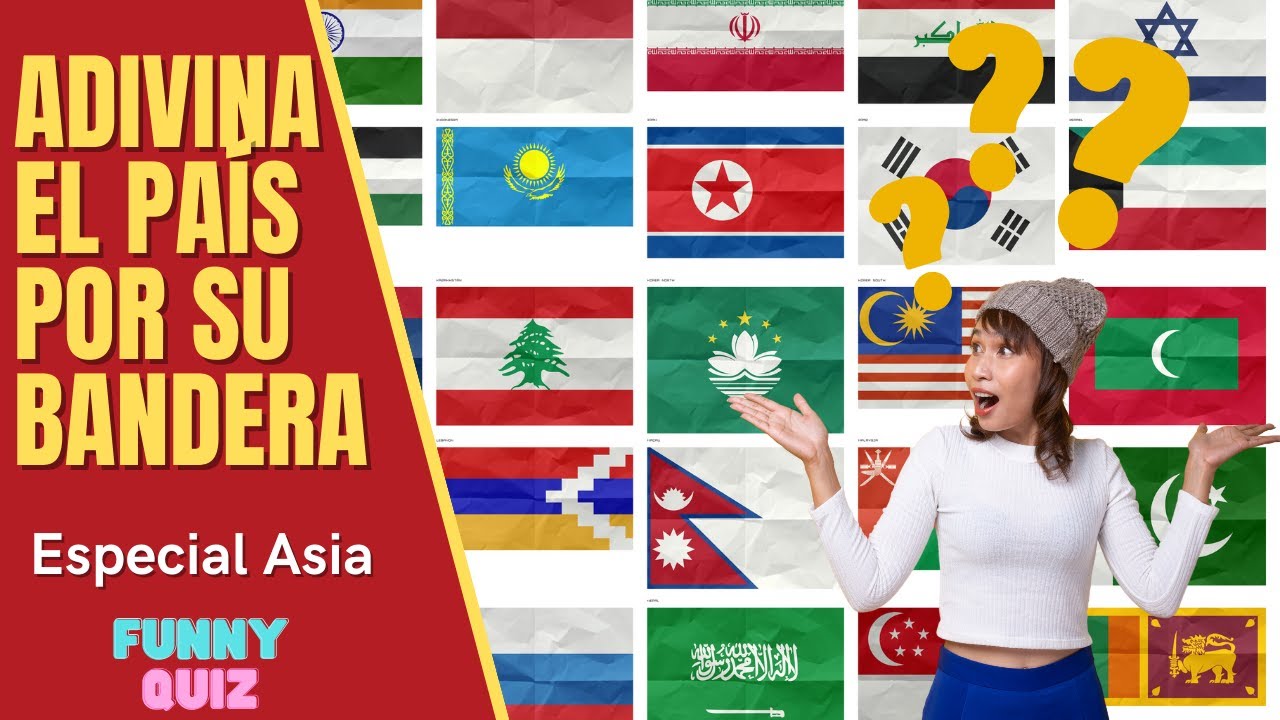 🚩Adivina el PAÍS por su BANDERA 🌍- Especial ASIA (48 BANDERAS)