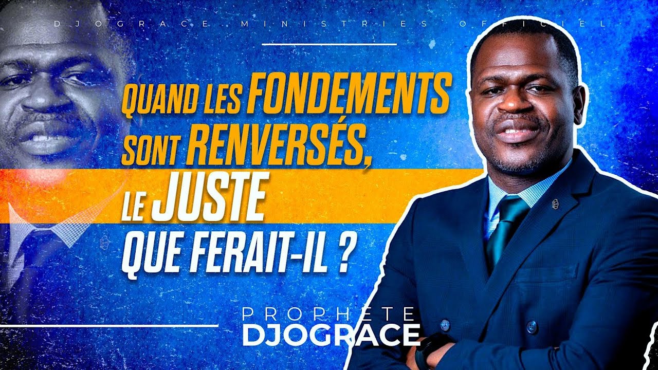 QUAND LES FONDEMENTS SONT RENVERSÉS, LE JUSTE, QUE FERAIT IL ?