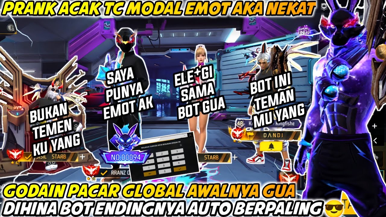 PRANK ACAK TC MODAL EMOT AK NEKAT GODAIN PACAR GLOBAL AWALNYA DIHINA BOT ENDINGNYA AUTO BERPALING