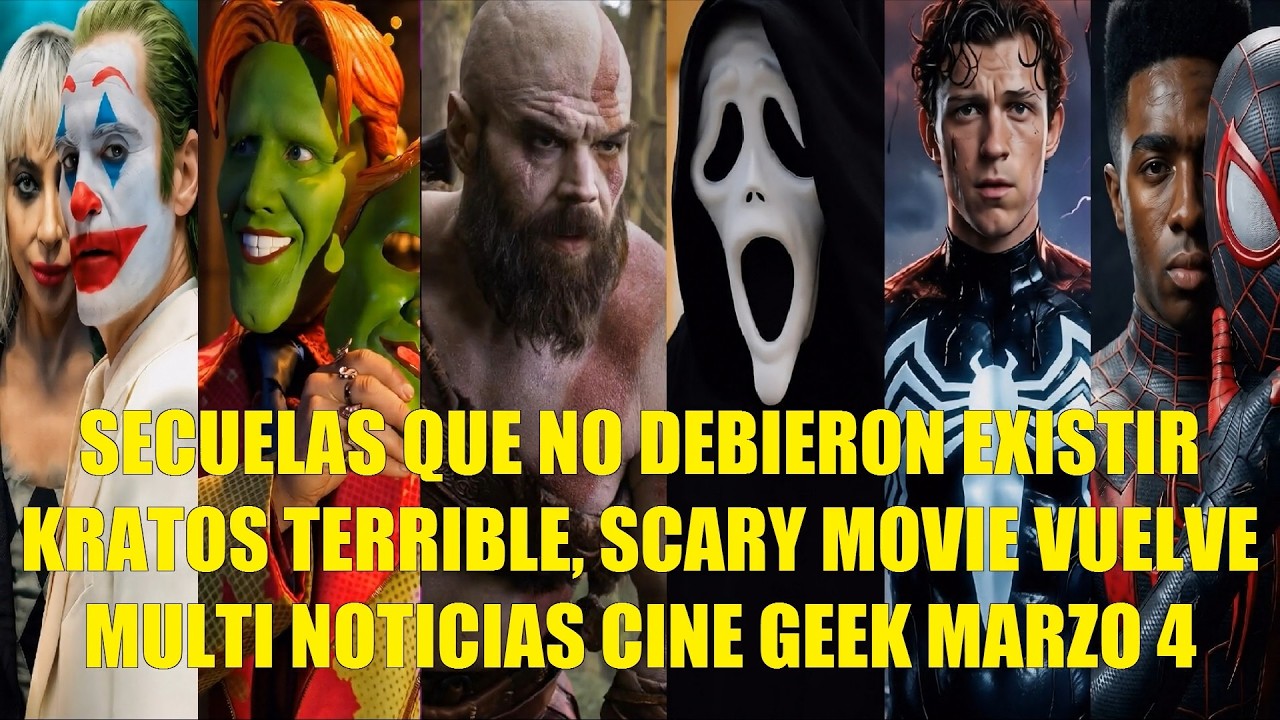 SECUELAS QUE NO DEBIERON EXISTIR, KRATOS TERRIBLE, SCARY MOVIE VUELVE, NOTICIAS CINE GEEK MARZO 4