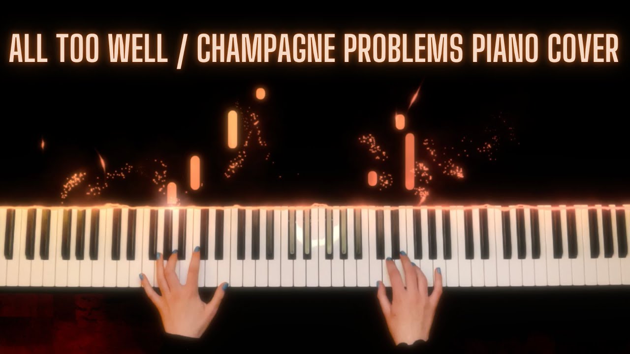 All Too Well / Champagne Problems - Taylor Swift | Sward Piano Cover