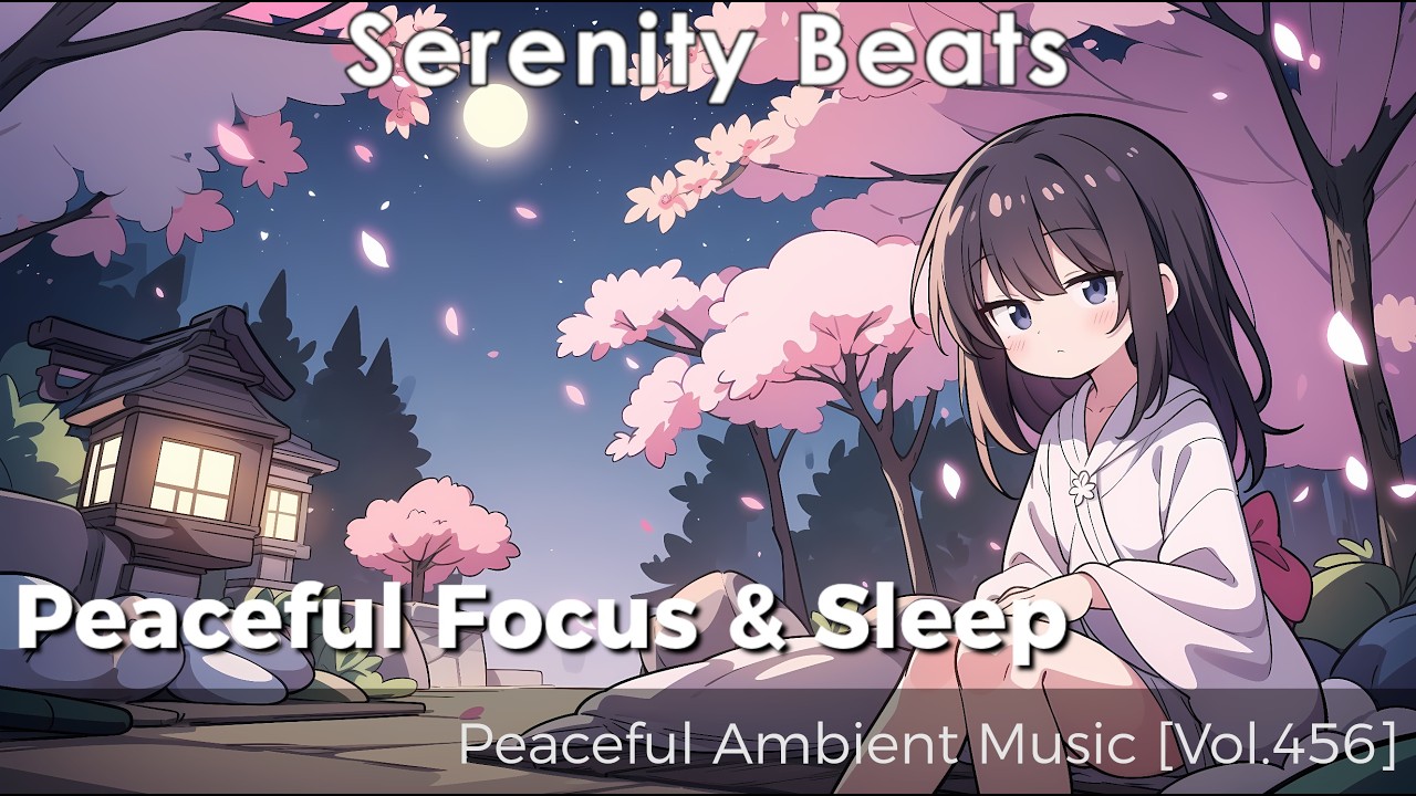 Sakura Zen Chill – Спокойная эмбиент музыка для фокуса и сна [Vol.456]
