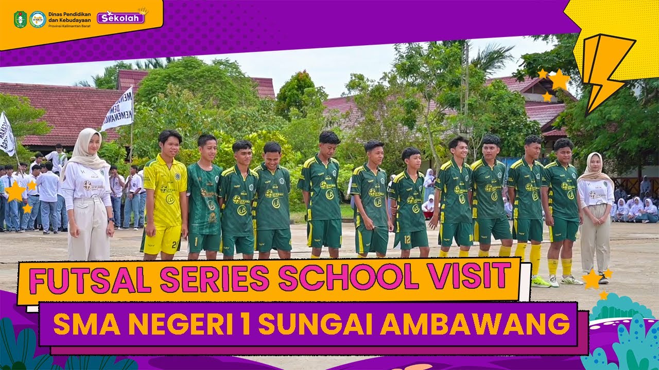 Futsal Series School Visit SMA Negeri 1 Sungai Ambawang - SekolahPro