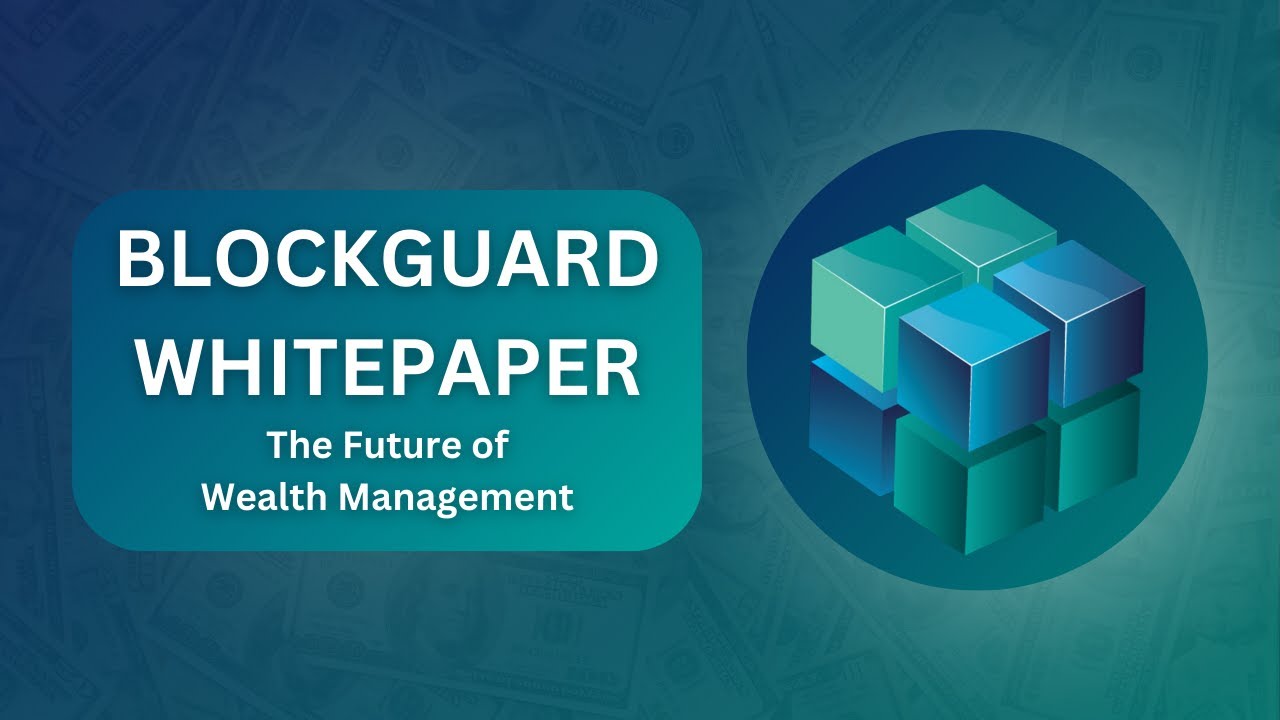 BlockGuard Whitepaper - The Future of Wealth Management