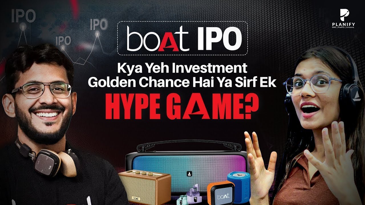 boAt IPO: A Golden Investment Opportunity or Overhyped? | Boat IPO