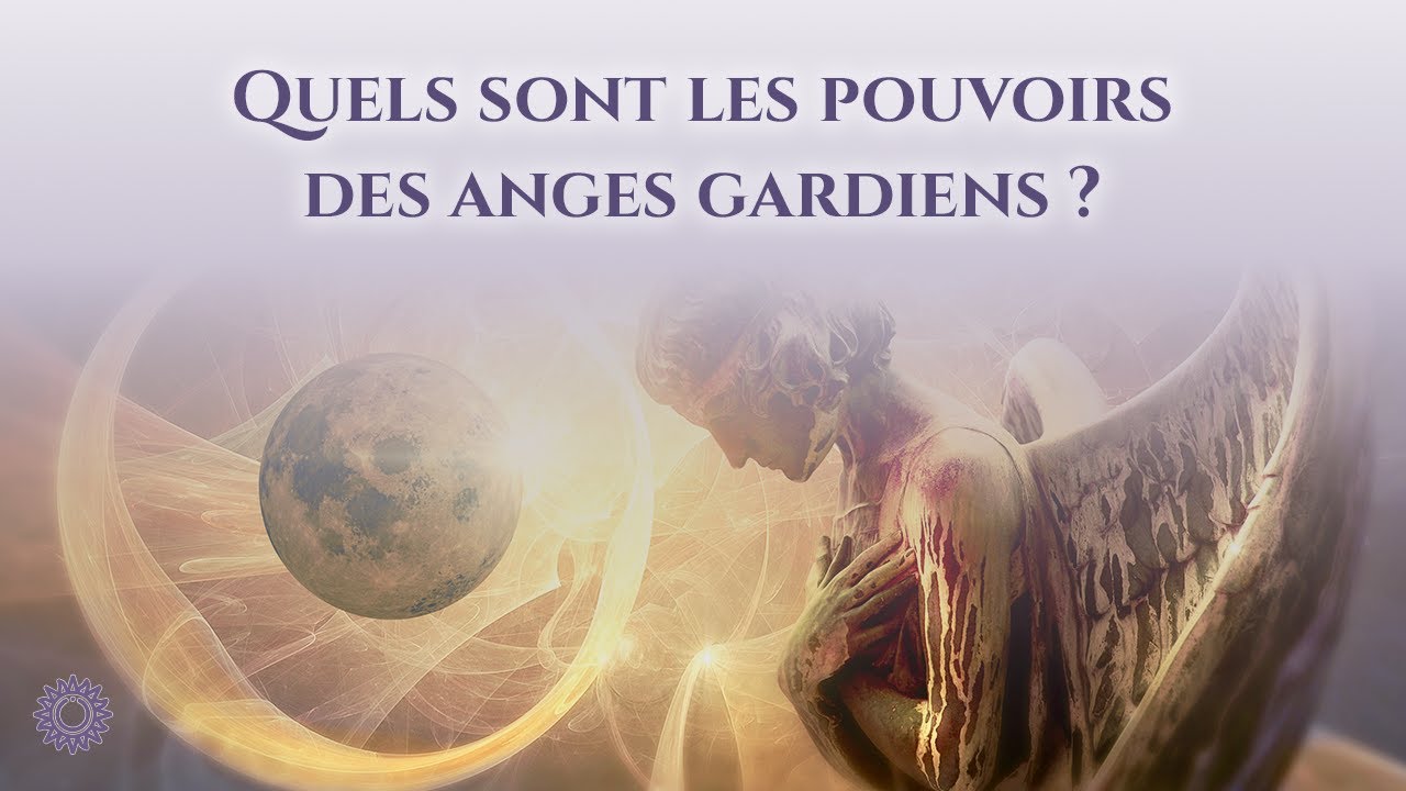 👼 QUELS SONT LES POUVOIRS DES ANGES GARDIENS ?