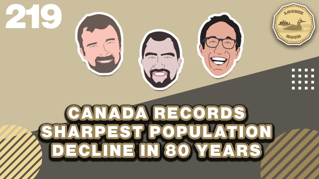 Canada Records Sharpest Population Decline in 80 Years | The Loonie Hour Episode 219