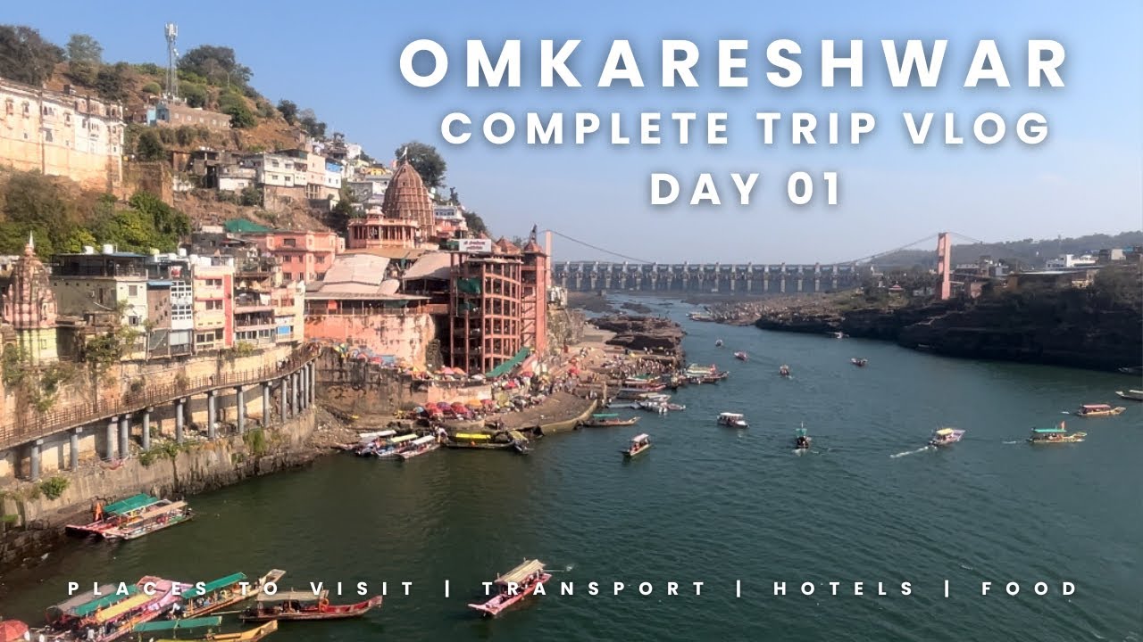 DAY 01 | OM NAMAH SHIVAYA | OMKARESHWAR JYOTIRLINGA FULL VLOG
