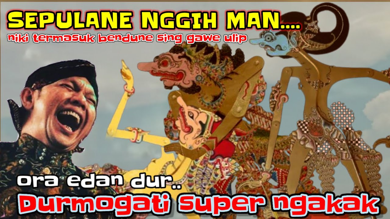 DURMOGATI SUPER LUCU KI SENO NUGROHO SENGKUNI TERIMA KARMA TUHAN YANG MAHA ESA