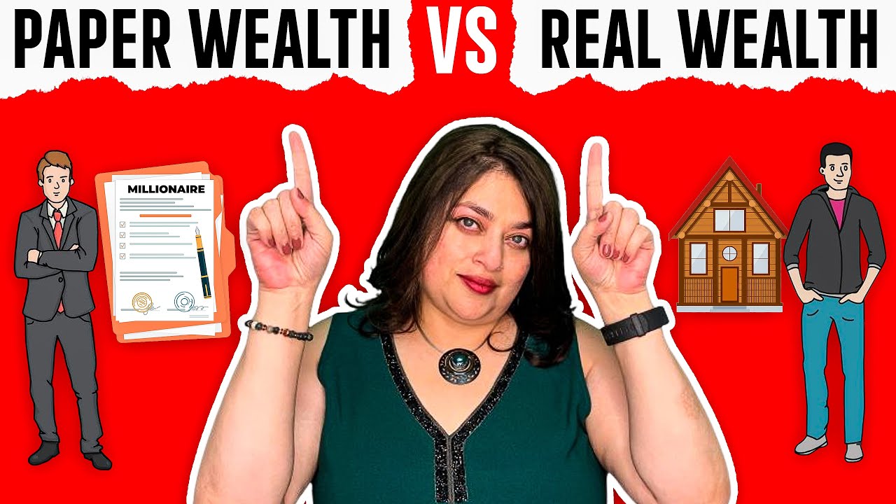What Is Paper Wealth? Paper Wealth VS Real Wealth