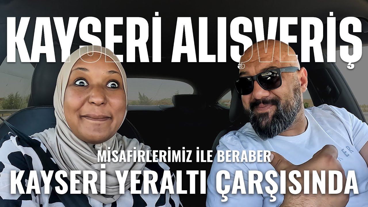 TÜRKİYE YOLCULUĞU DEVAM EDİYOR! Kayseri yeraltı çarşısını gezdik! Fiyatlar nasıl?