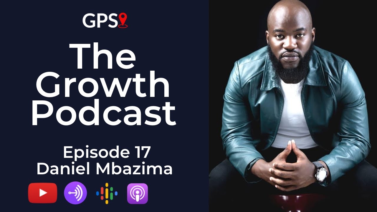 The Growth Podcast EP17 Daniel Mbazima | Former Drug Addict Who Almost Died Turns His Life Around