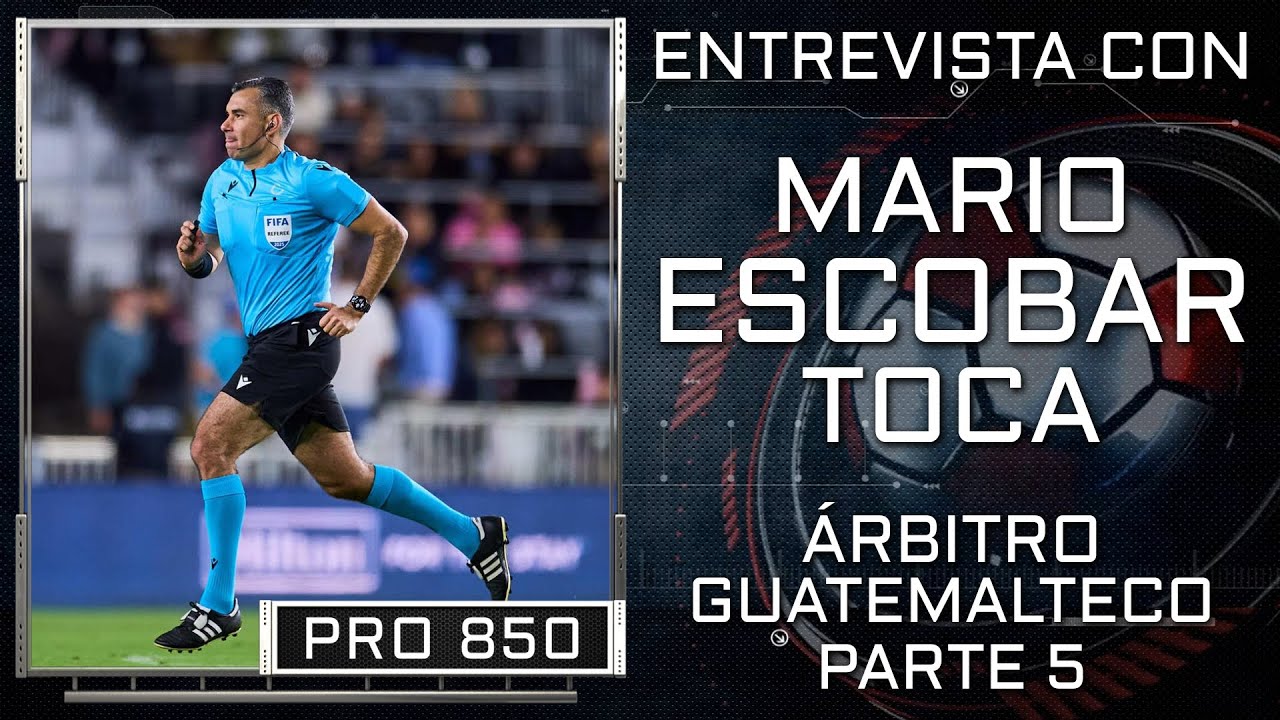 5 BREMEN | ENTREVISTA CON MARIO ESCOBAR TOCA, ÁRBITRO GUATEMALTECO | PARTE 5