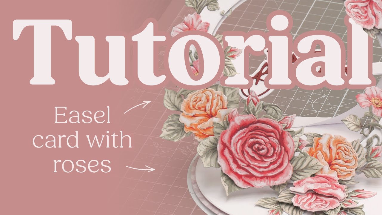 Birthday Roses - Circular Easel Card Tutorial