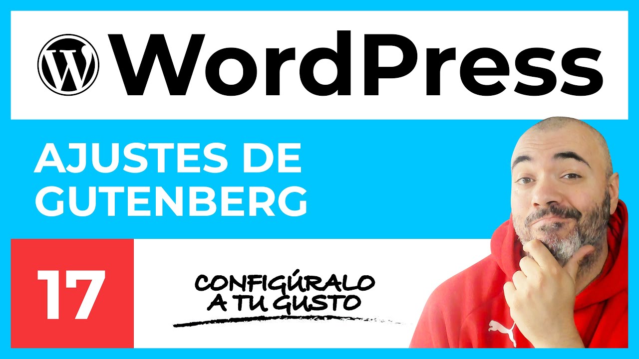 AJUSTES del Editor GUTENBERG - CURSO de WordPress #17 - Tutorial en Español