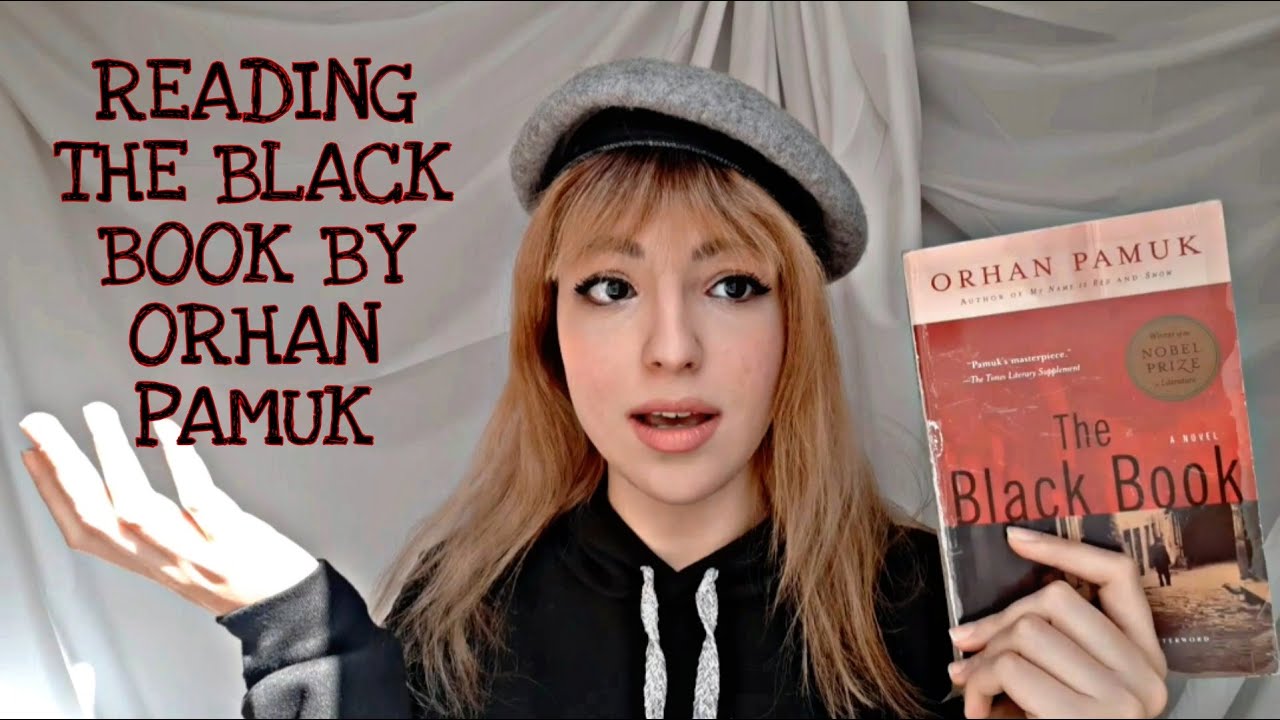WHY SHOULD YOU READ THE BLACK BOOK BY ORHAN PAMUK