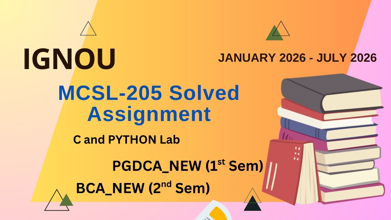 MCSL-205 Solved Assignment Jan-26/July-26 || BCA_NEW / PGDCA_NEW | IGNOU Assignment Solutions (2026)