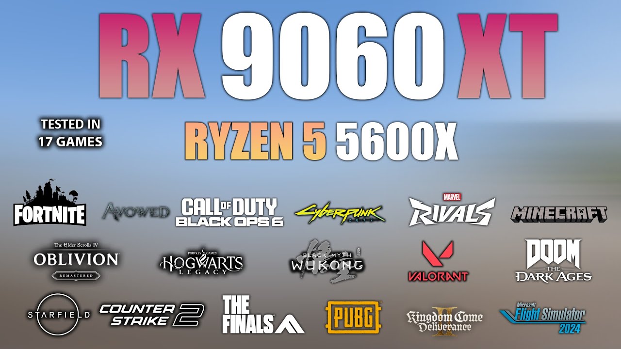 RX 9060 XT + Ryzen 5 5600X : Test in 17 Games - RX 9060XT Gaming