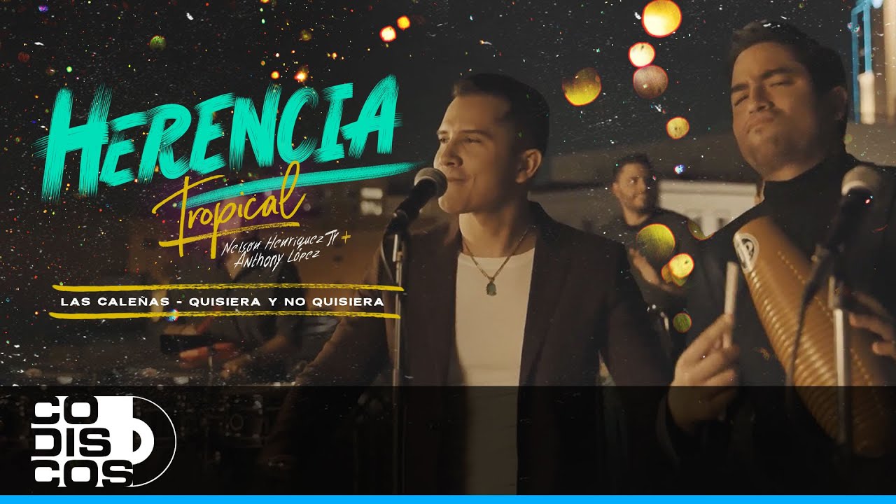 Las Cale&ntilde;as / Quisiera Y No Quisiera, Nelson Henr&iacute;quez Jr y Anthony L&oacute;pez - Video Oficial