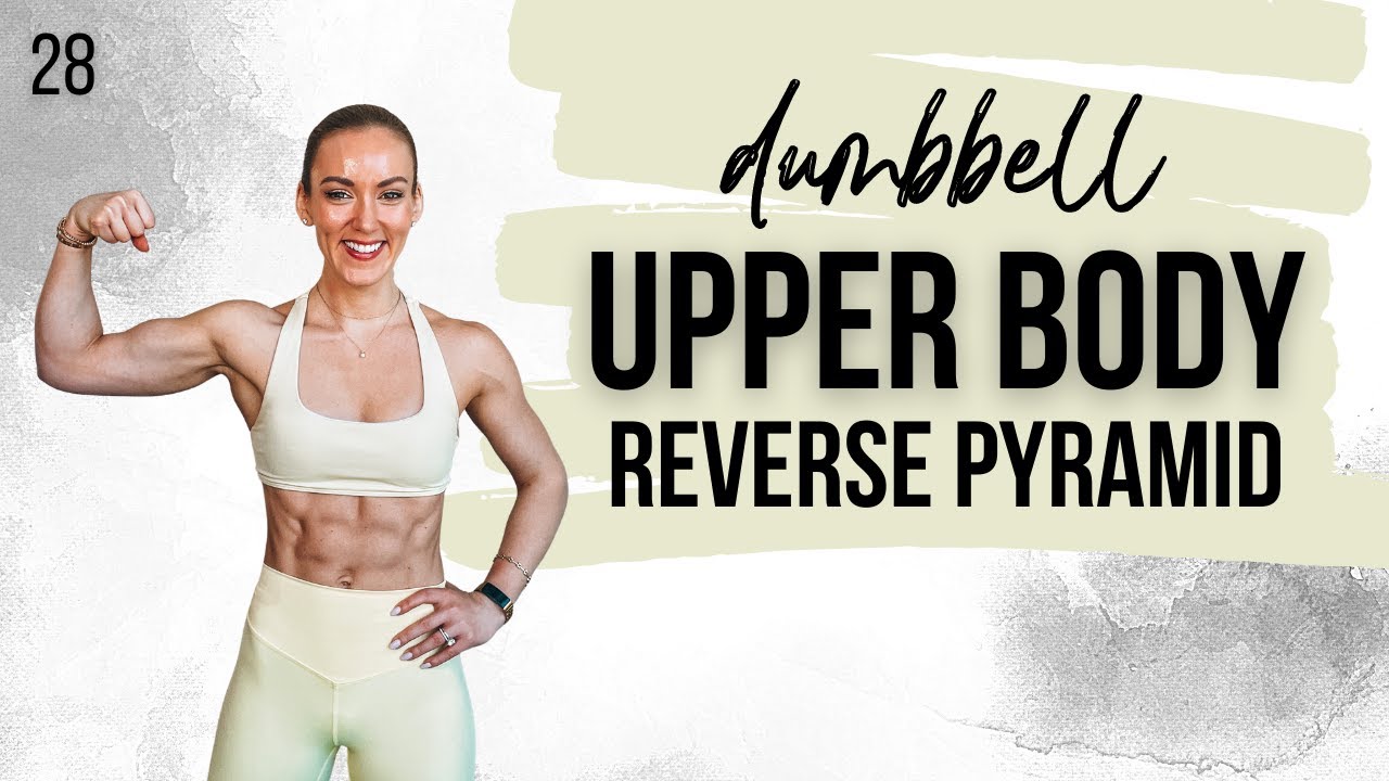 🔥 Upper Body Workout at Home with Dumbbells | REVERSE PYRAMID ] STRONG SUMMER Day 28