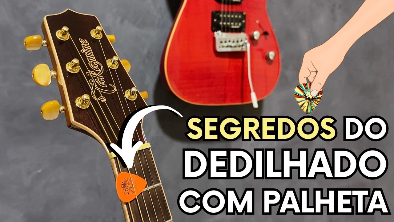 SEGREDOS DO DEDILHADO COM PALHETA (Aula de Violão)