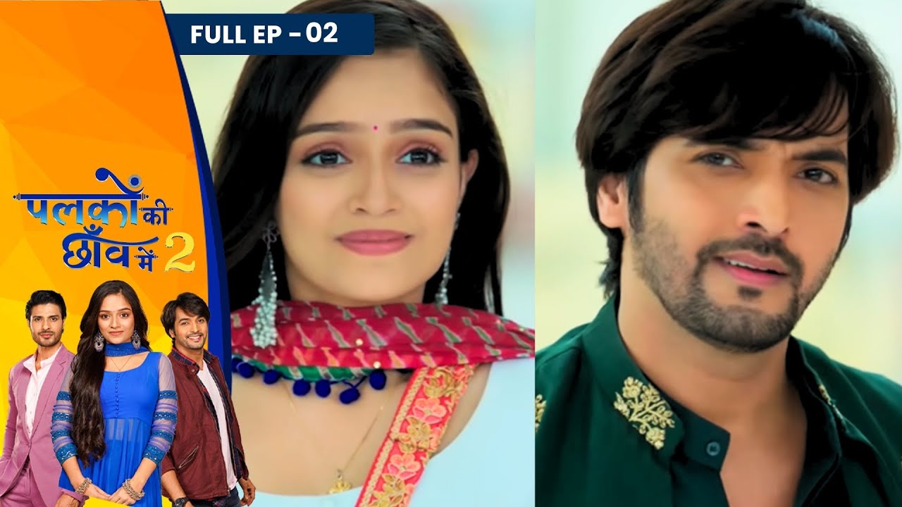 Palkon Ki Chhaanv Mein 2 | Full Episode - 02 | Trupti Mishra , Vin Rana , Ashish Dixit , Alka Singh