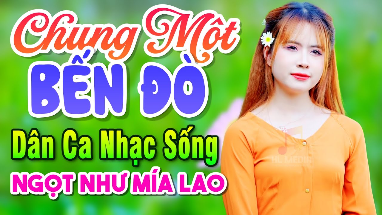 LK Dân Ca Miền Tây Chọn Lọc - Chung Một Bến Đò - Nhạc Trữ Tình Dân Ca Quê Hương Miền Tây 2024