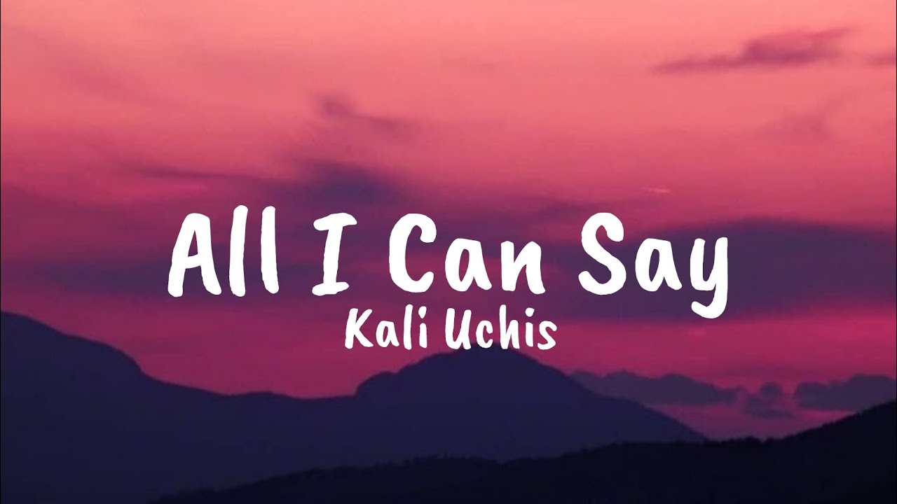Kali Uchis - All I Can Say (Lyrics)