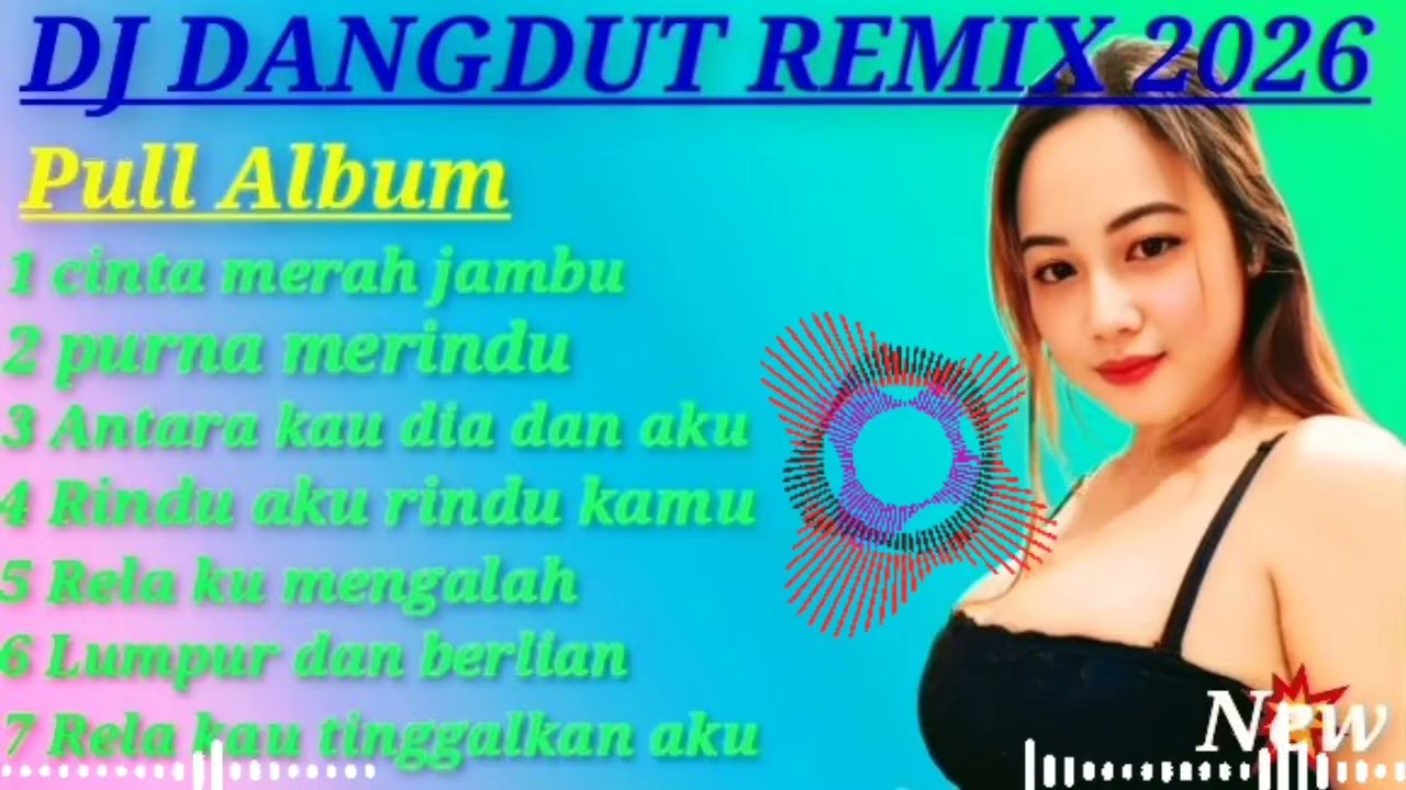 DJ DANGDUT REMIX 2026 PULL ALBUM 